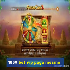 1859 bet vip paga mesmo